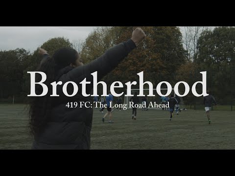 Brotherhood - 419 FC (Warwick University) - The Documentary
