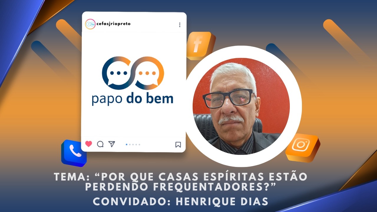  Papo do Bem 19/08/2026 - Por que casas espíritas estão perdendo frequentadores? com Henrique Dias.