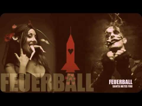 Santa Hates You - Feuerball