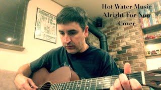 Hot Water Music - Alright For Now - Cover