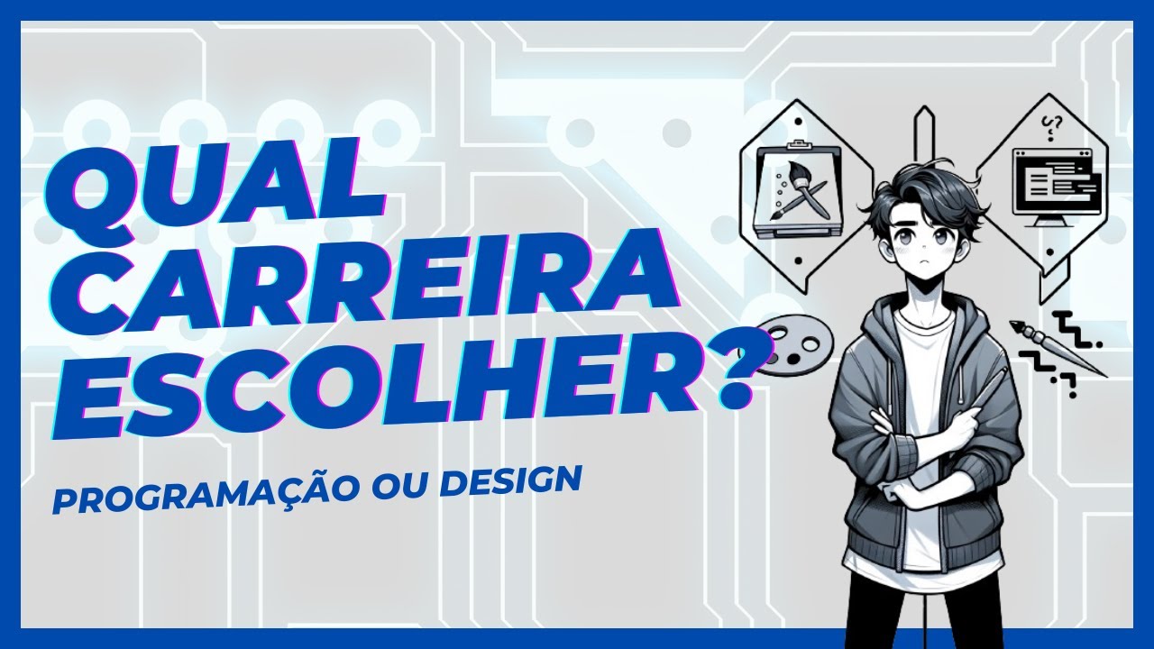 Programação ou Design: Qual Carreira Escolher?