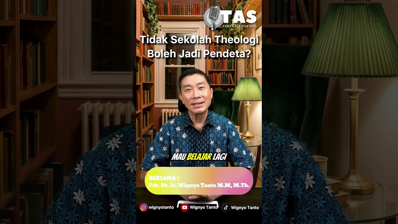 TAS#355 Tidak Sekolah Theologi boleh jadi Pendeta