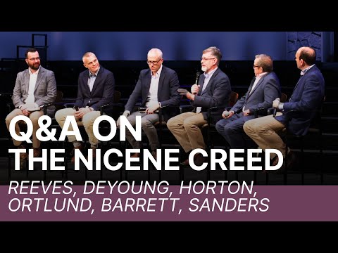 The Most Important Creed In History | Reeves, DeYoung, Horton, Ortlund, Barrett, & Sanders