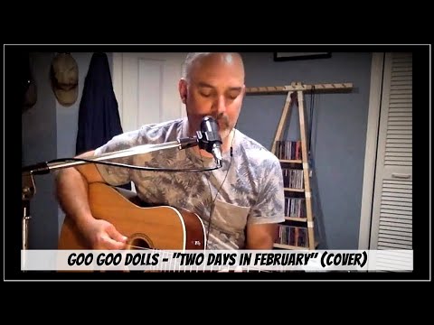 Two Days In February - Goo Goo Dolls