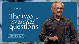 Every Temptation Comes From These Two Questions - Bill Johnson Sermon Clip | Bethel Church