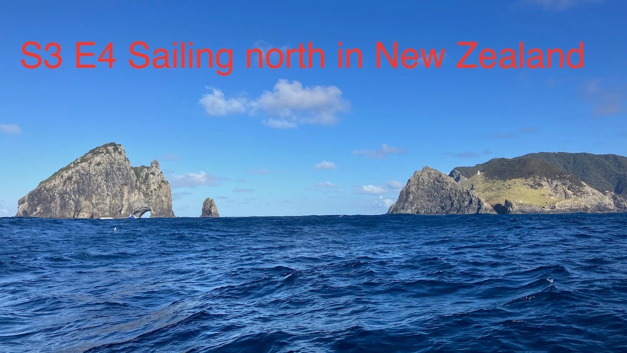 S3 E4 Sailing north in New Zealand
