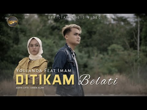 Imam Fahreza Ft. Yollanda - Di Tikam Belati (Official Music Video)