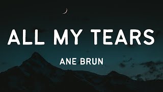 Ane Brun - All My Tears (Lyrics) 🎵