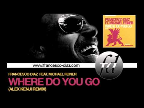 Francesco Diaz Feat. Michael Feiner - Where Do You Go (Alex Kenji Remix) PinkStar