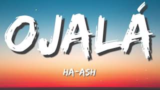 Ha Ash - Ojala (Letra)