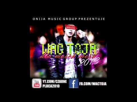 05. Wac Toja - Dobra Bwoy (Dla Moich Mord Mixtape)
