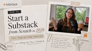 How to Start a Substack from Scratch in 2026: Full Step-by-Step Tutori