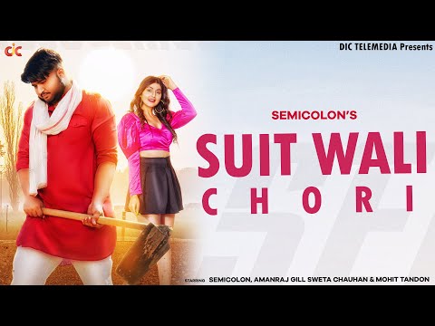 SEMILCOLON | SUIT WALI CHORI | Amanraj Gill | HARYANVI NEW SONG 2021