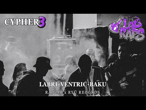 Rab Lap x Ryū Records - LAB RAPS S2 EP3 (Feat. LaBri, Ventric, Baku) (Prod. by Rap Lab)