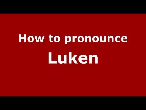 How to Pronounce Luken - PronounceNames.com