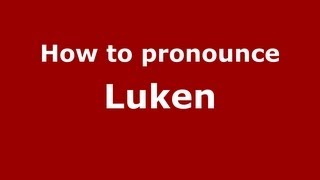 How to pronounce Luken