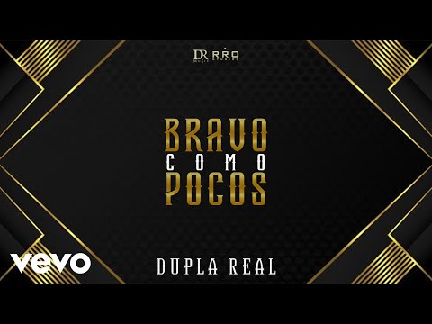 Dupla Real - Bravo Como Pocos (Video Lyric)