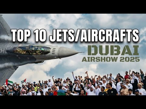 Dubai Airshow 2025 | Fighter Jet Showdown — Top 10 Best Aircraft