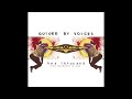 Guided By Voices - I'll Get Over It