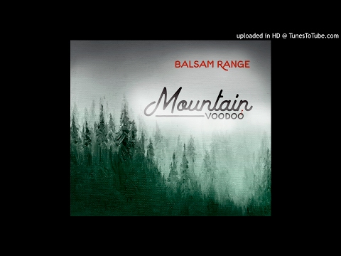 Balsam Range - Don't Walk Away