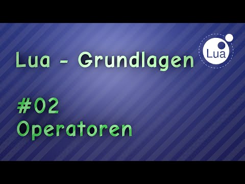 Lua Grundlagen - Tutorial #02 - Operatoren