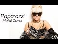 Lady Gaga - Paparazzi (Metal Cover) 