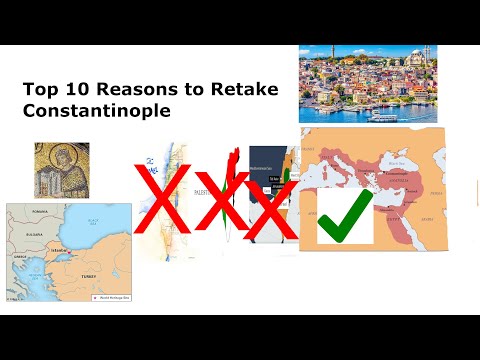 Top 10 Reasons to Retake Constantinople