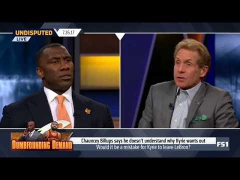 Skip and Shannon Undisputed Today 7/26/2017 - Why Kyrie Irving Wants Out