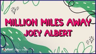 Joey Albert - Million Miles Away (Lyric Video)