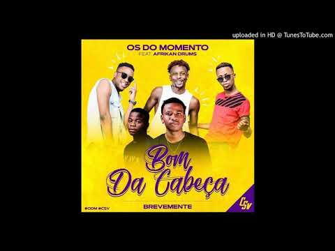Os Do Momento Feat. Afrikan Drums -  Bom Da Cabeça  [Official Audio]