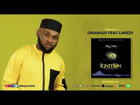 Obianuju - AkayCentric Feat Larzzy (Official Audio)