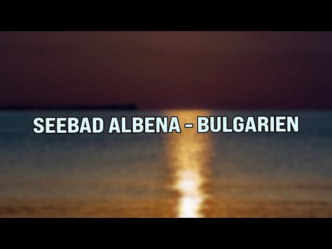 Reisetipp Sommerferien: Urlaub im Seebad Albena / Bulgarien