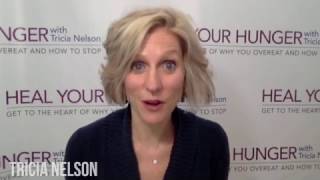 Heal Your Hunger - www.healyourhungerbook.com - Tricia Nelson