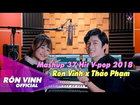 Mashup 37 Hit V-Pop 2018 | Rôn Vinh x Thảo Phạm | Mashup Nhạc Trẻ Hay Nhất 2019