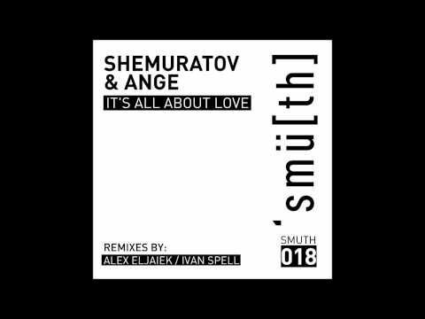 Shemuratov & Ange - It's All About Love (Original Vocal Mix) [Smu[th] Digital]
