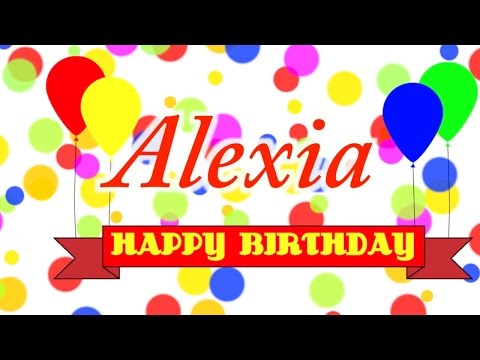 Happy Birthday Alexia Song