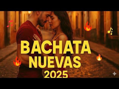 Mix Bachata 2025 🔥 Lo Más Nuevo para Bailar con Pasión | Mix Vol. 1
