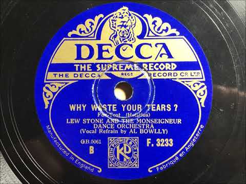 Why Waste Your Tears? - Lew Stone and The Monseigneur Dance Orchestra