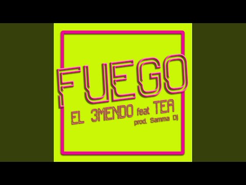 Fuego (feat. Tea)