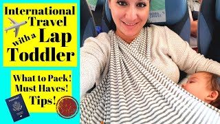 International Travel with a Lap Toddler, What to pack, Must Haves & Tips!