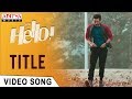 HELLO Title Video Song HELLO Video Songs Akhil Akkineni Kalyani Priyadarshan Anup Rubens