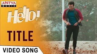 HELLO! Title Video Song  HELLO! Video Songs  Akhil