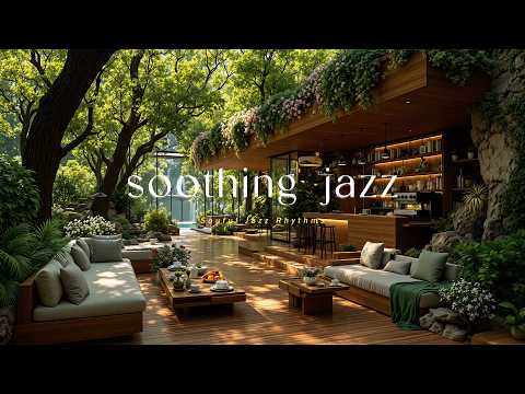 Relaxing Jazz in a Hidden Forest Café | Calm Nature Ambience & Soothing Jazz Piano for Good Moods