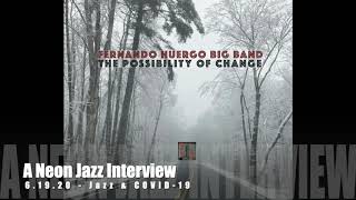 A Neon Jazz Interview with Jazz Bassist, Composer &amp; Bandleader Fernando Huergo