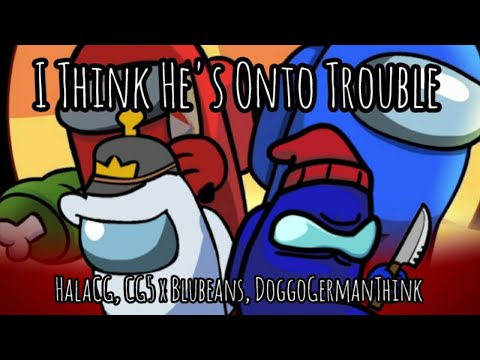 Mashup | HalaCG, CG5 x Blubeans, DoggoGermanThink - I Think He's Onto Trouble