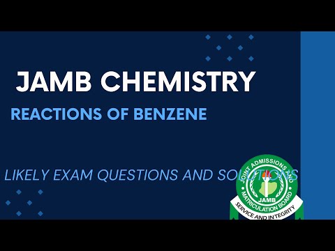 JAMB Chemistry 2025  EP 186 - REACTIONS OF BENZENE + Free JAMB Past Questions and Answers