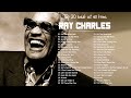 Ray Charles Best Songs Ray Charles Greatest Hits 2023 Greatest Ray Charles Hits Of All Time
