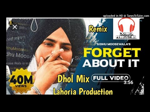 Forget About It Sidhu Moosewala Dhol Mix, Ft Lahoria Prodution Music songs Panjabi 2020