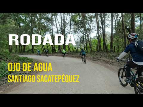 Rodada Ojo de agua - Santiago Sacatepéquez