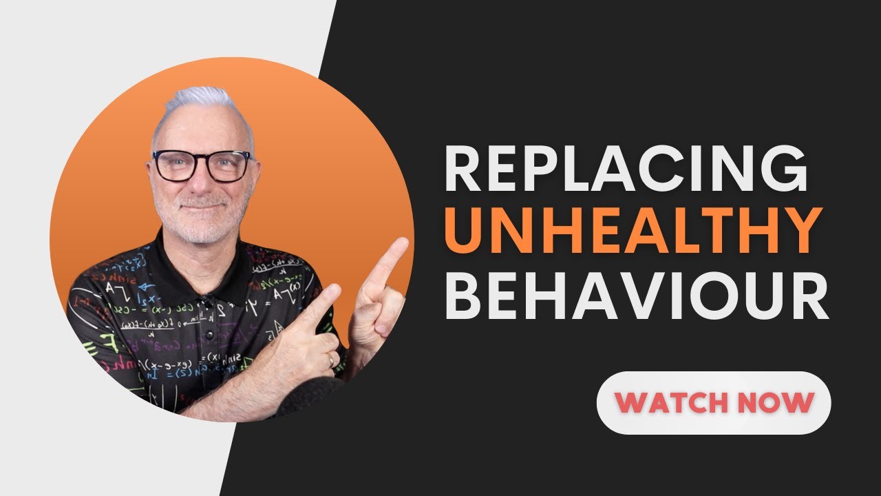Replacing Unhealthy Behaviour